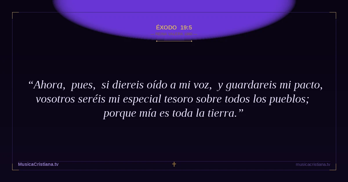 Éxodo 19:5 — Biblia Reina Valera 1960 — MusicaCristiana.tv