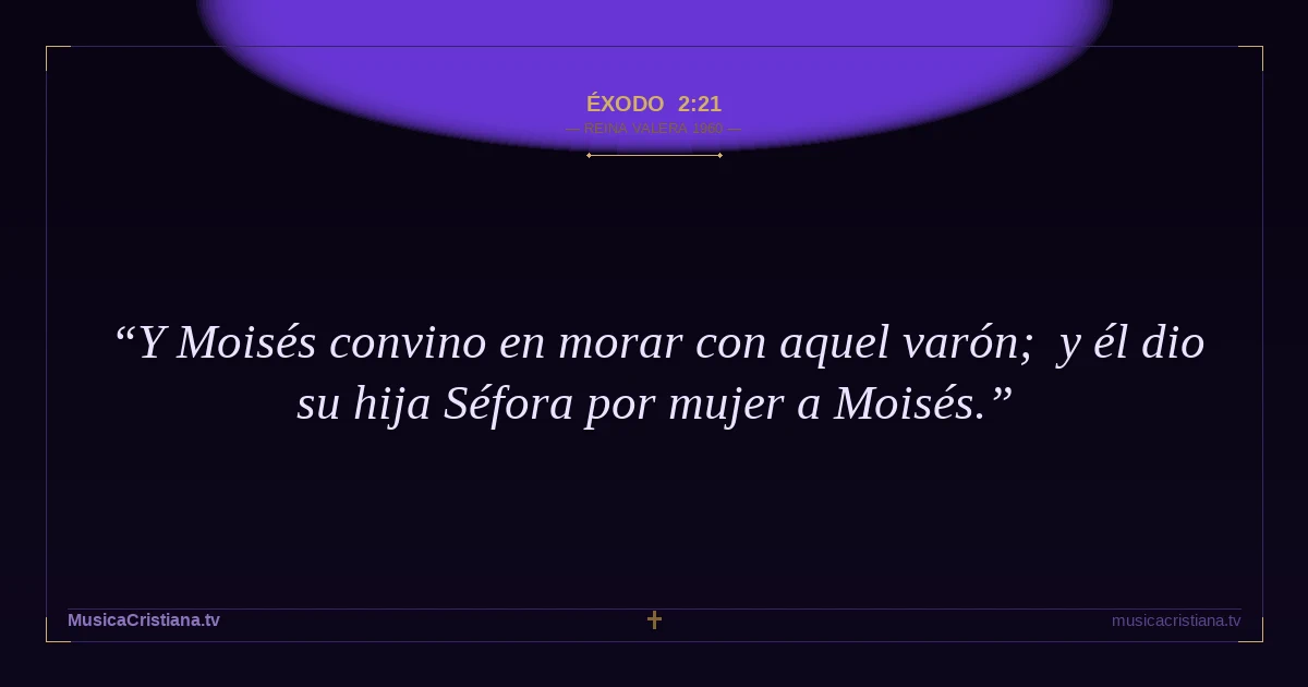 Éxodo 2:21 — Biblia Reina Valera 1960 — MusicaCristiana.tv