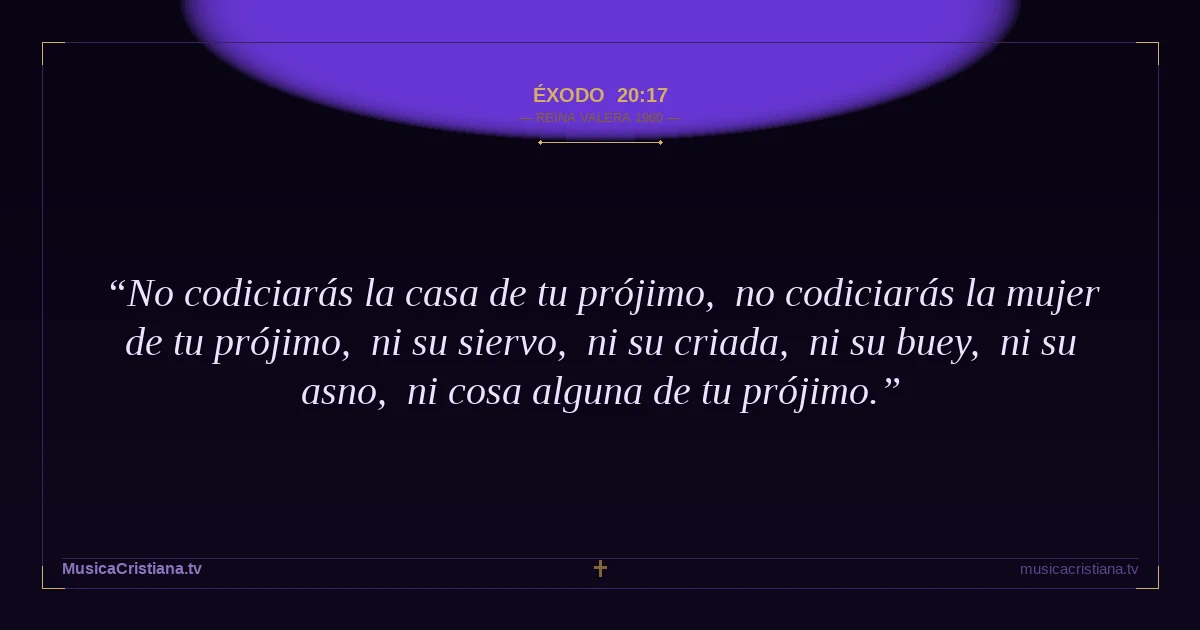 Éxodo 20:17 — Biblia Reina Valera 1960 — MusicaCristiana.tv