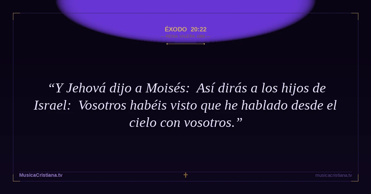 Éxodo 20:22 — Biblia Reina Valera 1960 — MusicaCristiana.tv