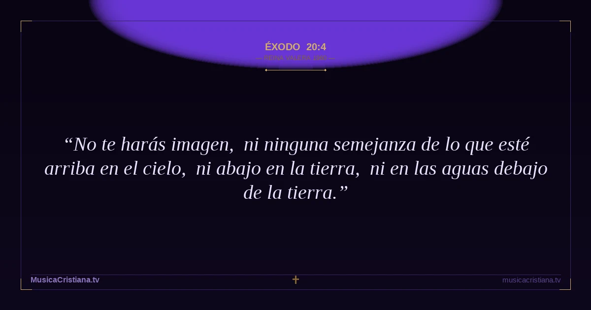Éxodo 20:4 — Biblia Reina Valera 1960 — MusicaCristiana.tv