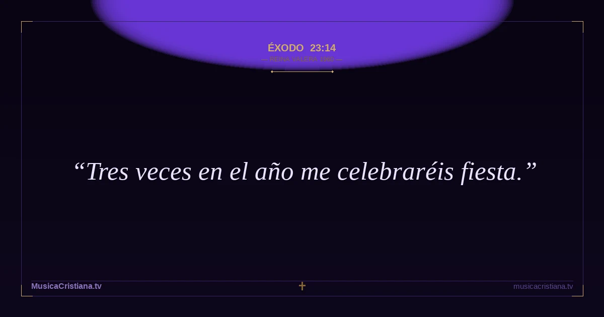 Éxodo 23:14 — Biblia Reina Valera 1960 — MusicaCristiana.tv