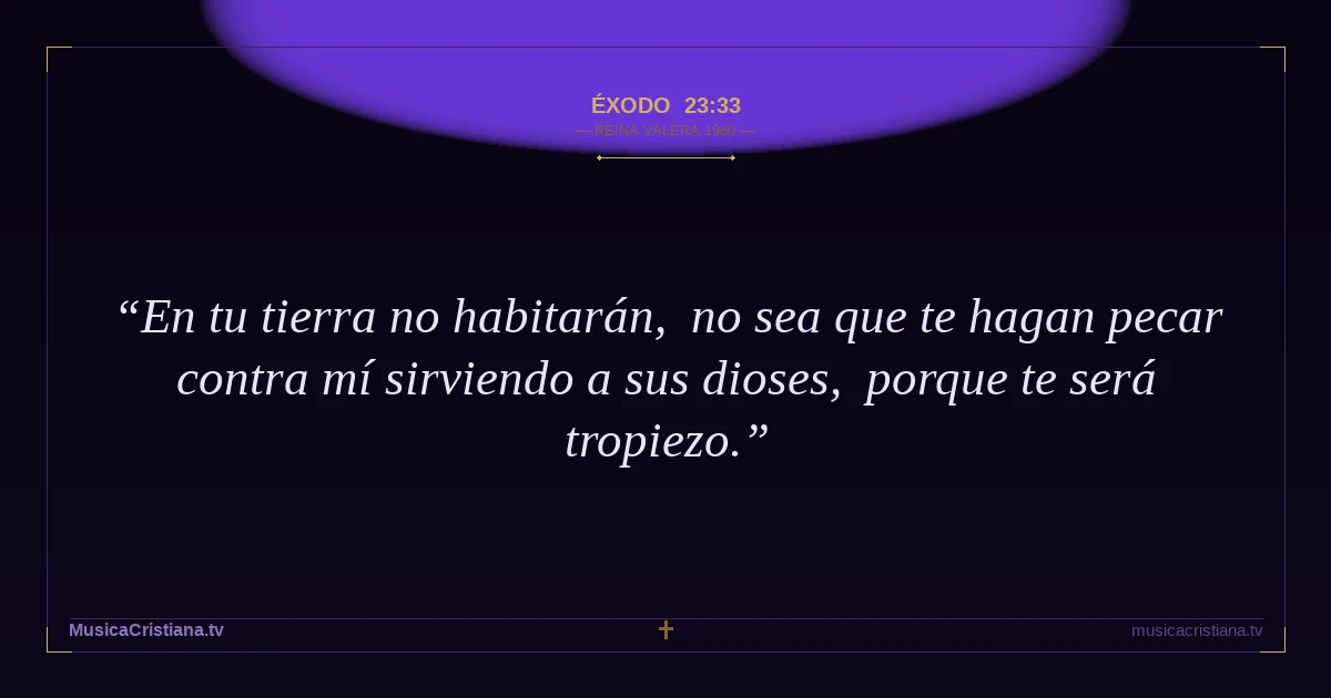 Éxodo 23:33 — Biblia Reina Valera 1960 — MusicaCristiana.tv