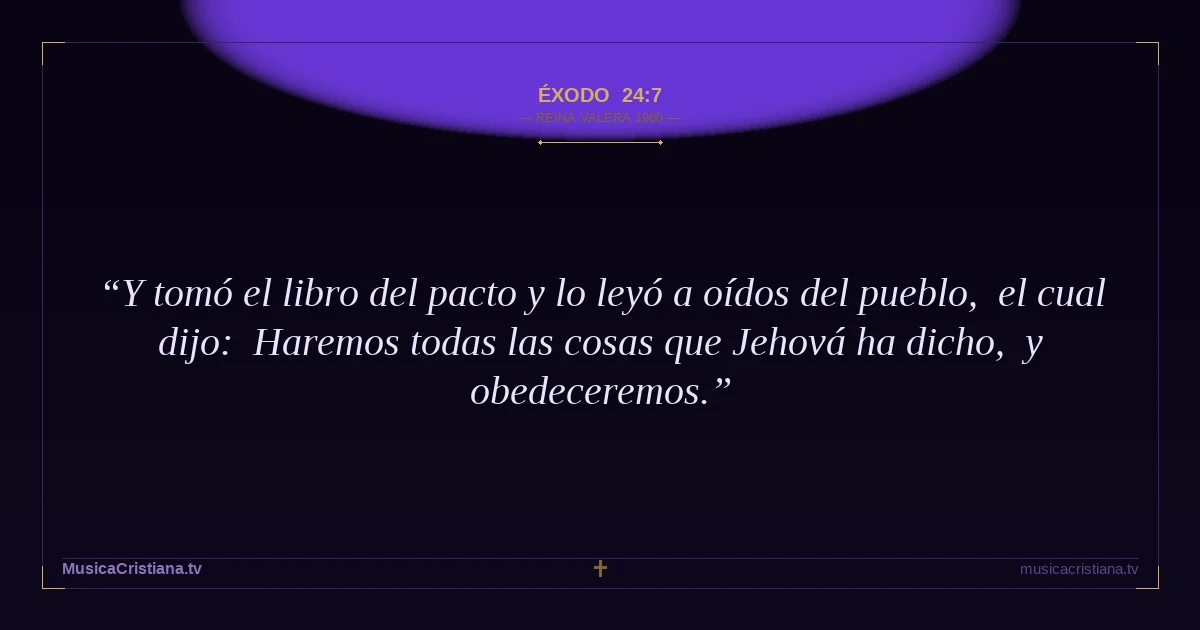 Éxodo 24:7 — Biblia Reina Valera 1960 — MusicaCristiana.tv
