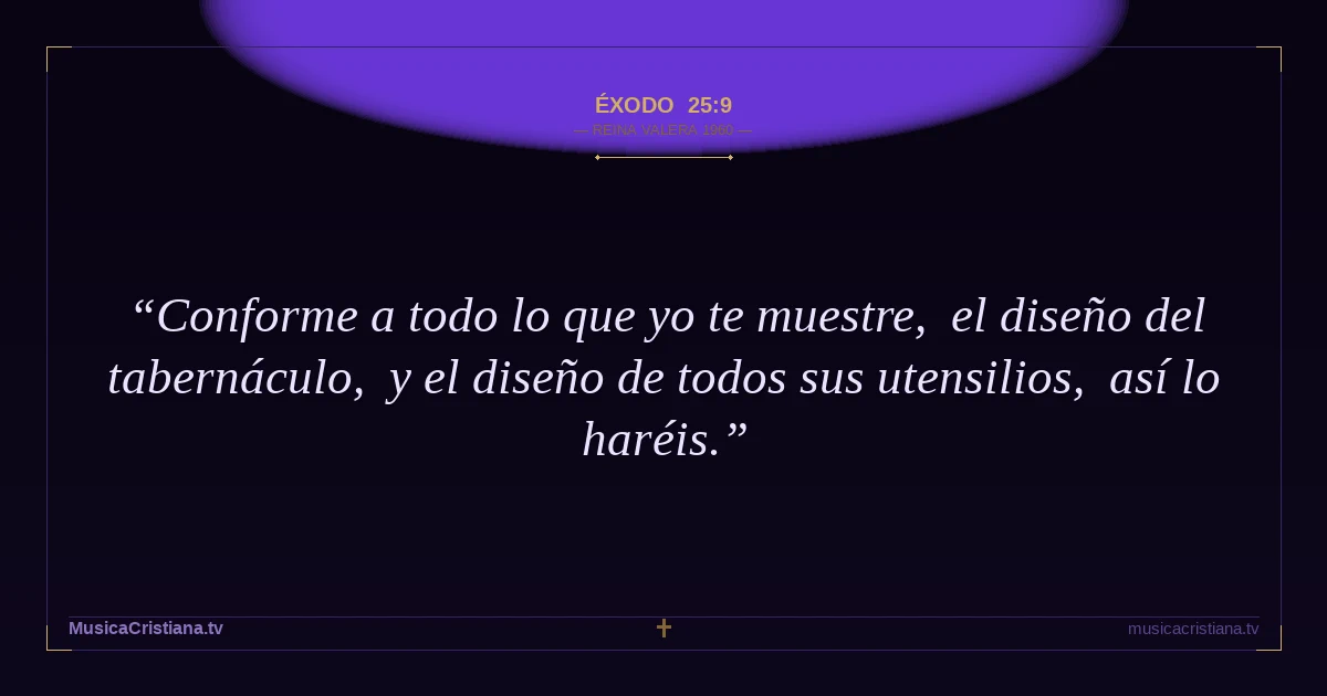 Éxodo 25:9 — Biblia Reina Valera 1960 — MusicaCristiana.tv