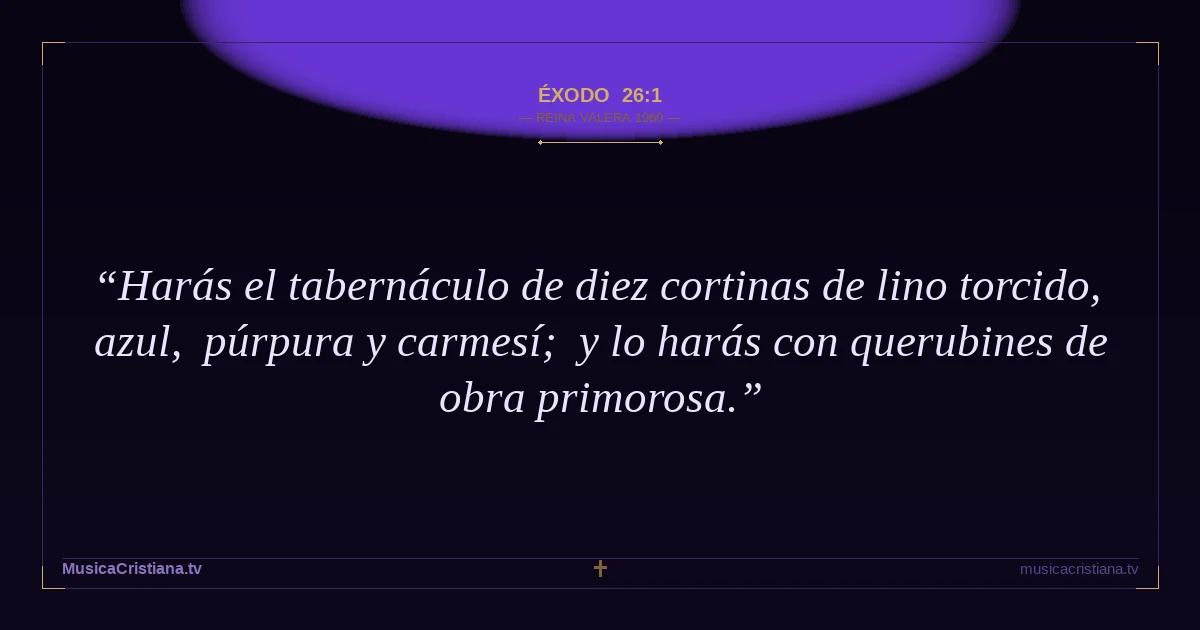 Éxodo 26:1 — Biblia Reina Valera 1960 — MusicaCristiana.tv