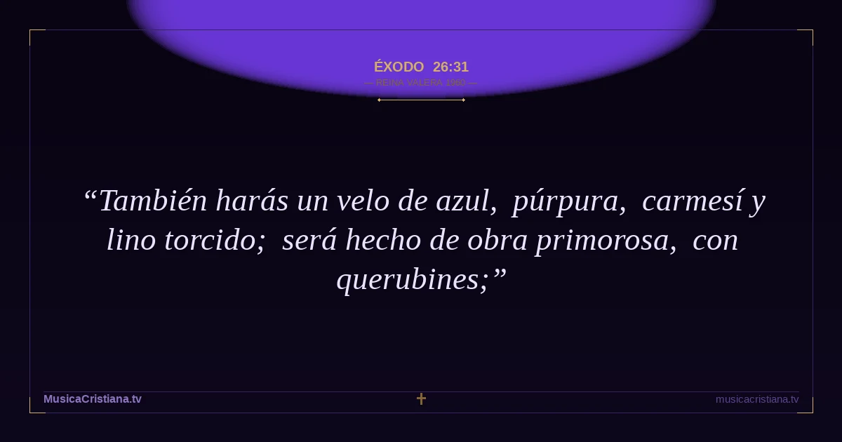 Éxodo 26:31 — Biblia Reina Valera 1960 — MusicaCristiana.tv