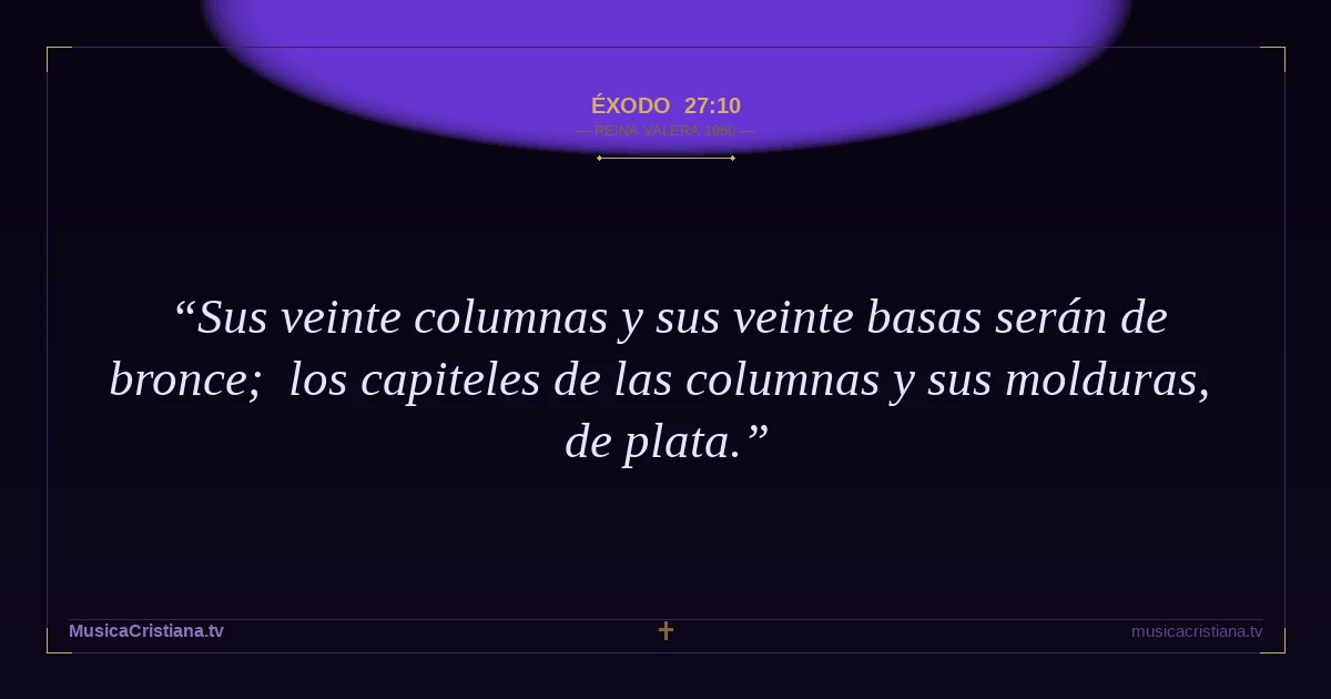 Éxodo 27:10 — Biblia Reina Valera 1960 — MusicaCristiana.tv