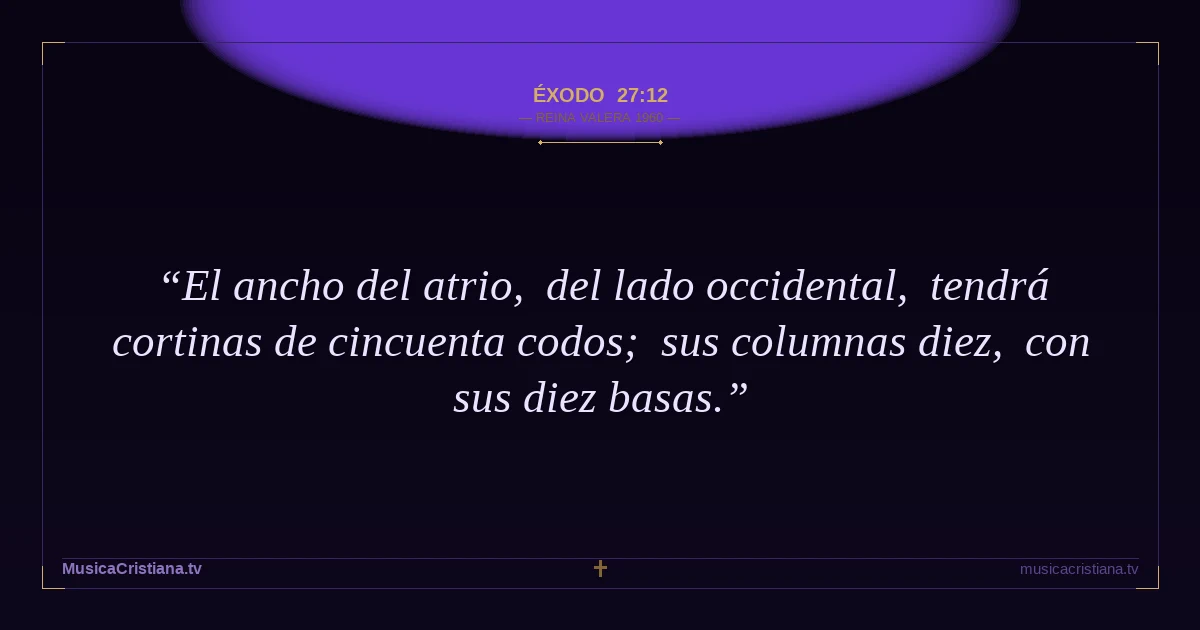 Éxodo 27:12 — Biblia Reina Valera 1960 — MusicaCristiana.tv