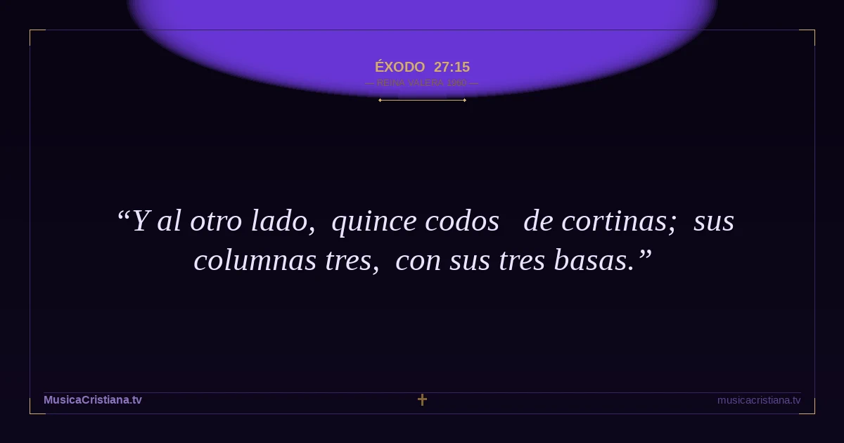 Éxodo 27:15 — Biblia Reina Valera 1960 — MusicaCristiana.tv