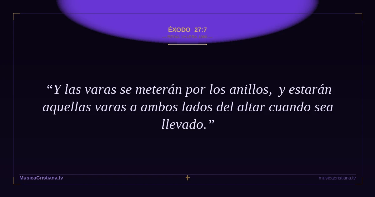 Éxodo 27:7 — Biblia Reina Valera 1960 — MusicaCristiana.tv