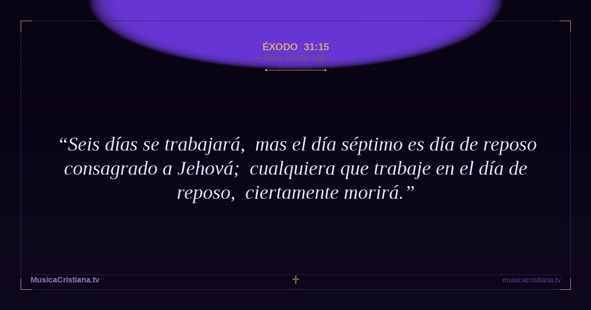 Éxodo 31:15 — Biblia Reina Valera 1960 — MusicaCristiana.tv