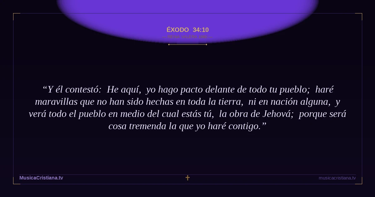 Éxodo 34:10 — Biblia Reina Valera 1960 — MusicaCristiana.tv