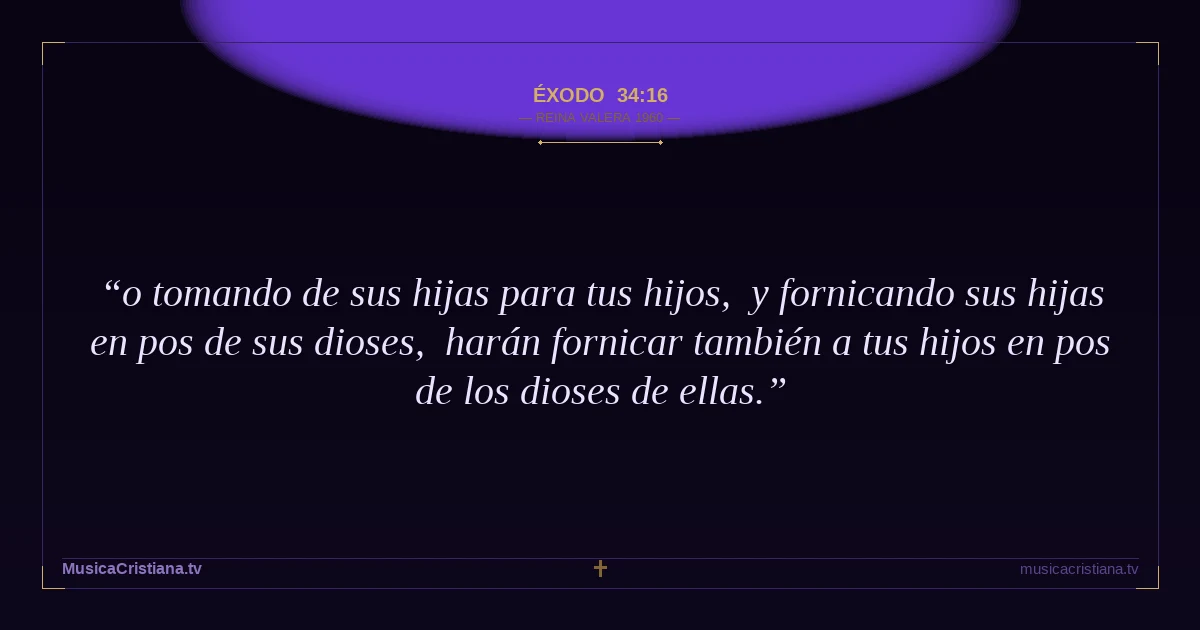 Éxodo 34:16 — Biblia Reina Valera 1960 — MusicaCristiana.tv