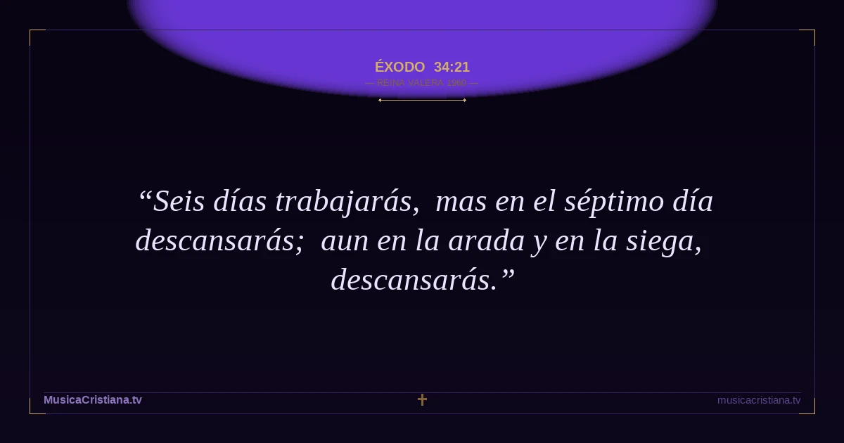 Éxodo 34:21 — Biblia Reina Valera 1960 — MusicaCristiana.tv