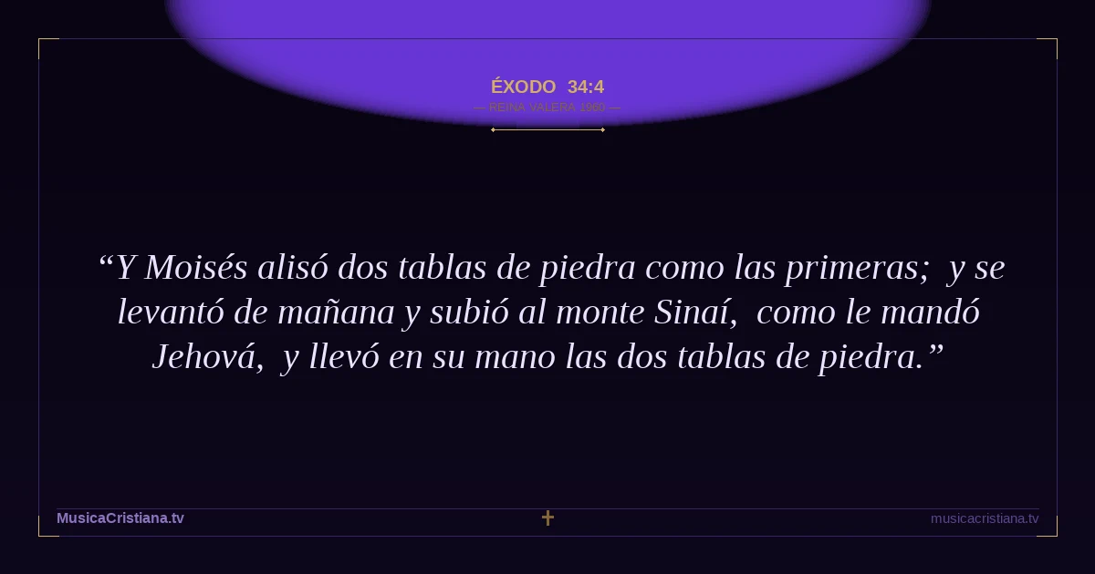 Éxodo 34:4 — Biblia Reina Valera 1960 — MusicaCristiana.tv
