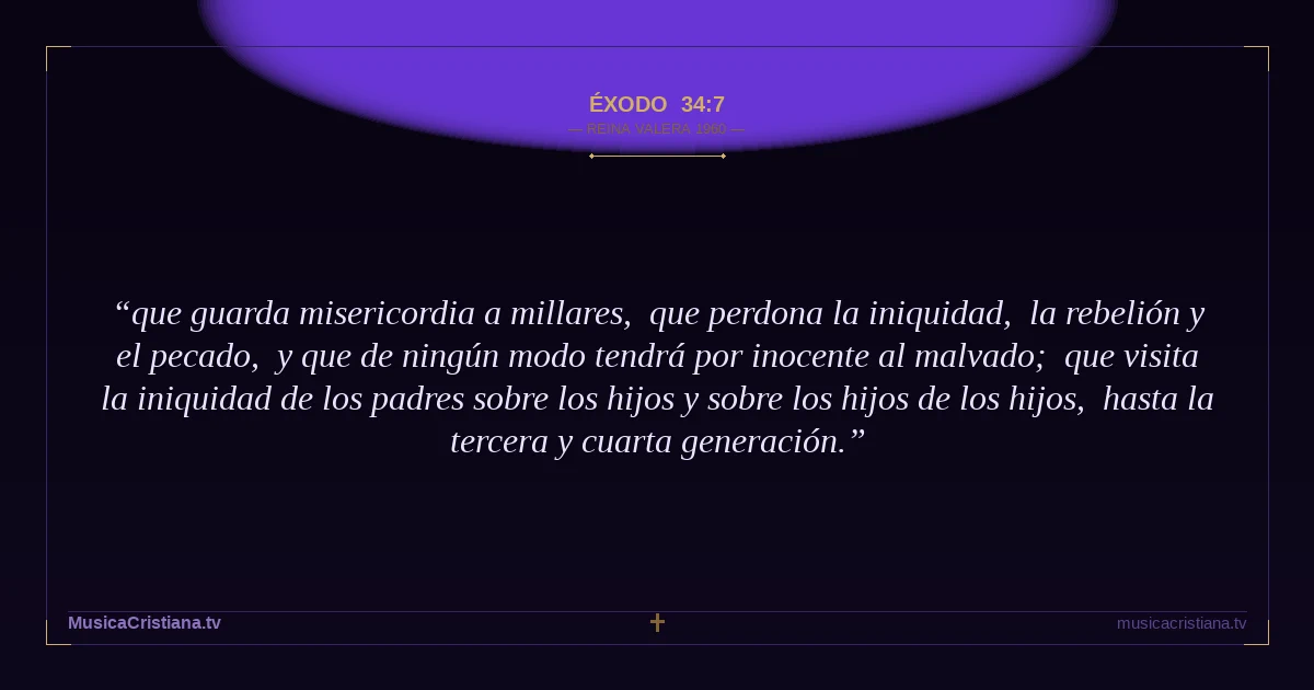 Éxodo 34:7 — Biblia Reina Valera 1960 — MusicaCristiana.tv
