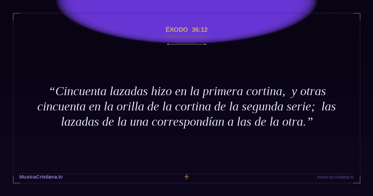 Éxodo 36:12 — Biblia Reina Valera 1960 — MusicaCristiana.tv