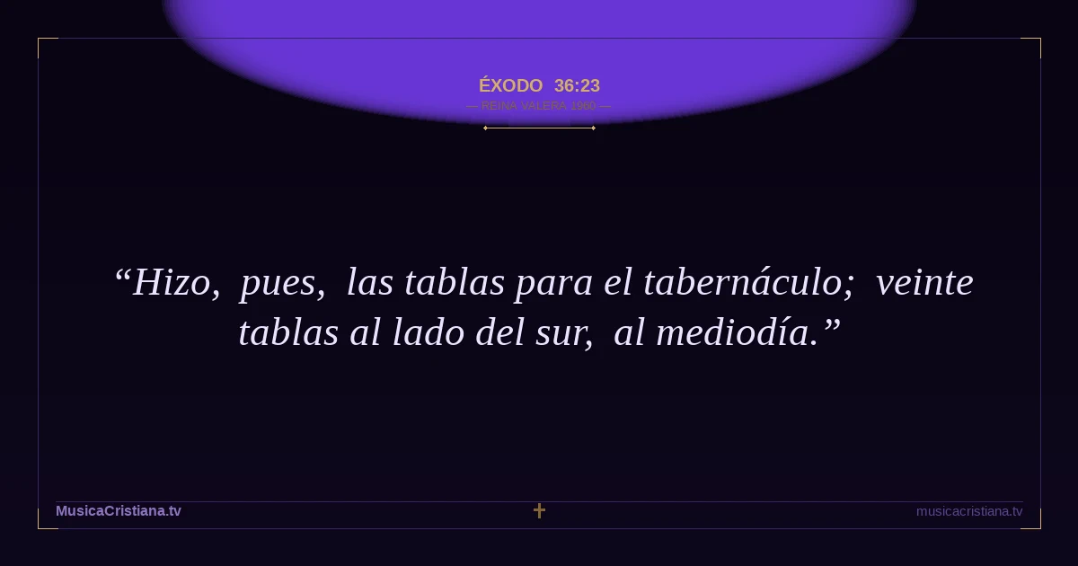 Éxodo 36:23 — Biblia Reina Valera 1960 — MusicaCristiana.tv