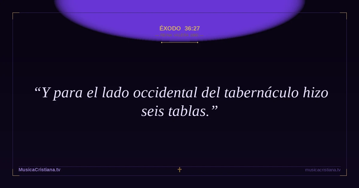 Éxodo 36:27 — Biblia Reina Valera 1960 — MusicaCristiana.tv