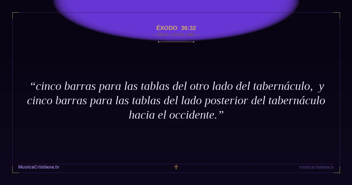Éxodo 36:32 — Biblia Reina Valera 1960 — MusicaCristiana.tv