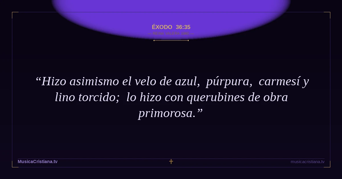 Éxodo 36:35 — Biblia Reina Valera 1960 — MusicaCristiana.tv