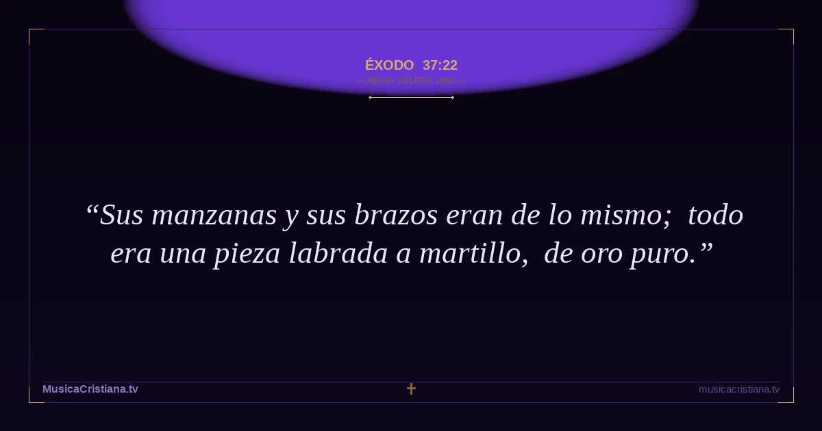 Éxodo 37:22 — Biblia Reina Valera 1960 — MusicaCristiana.tv