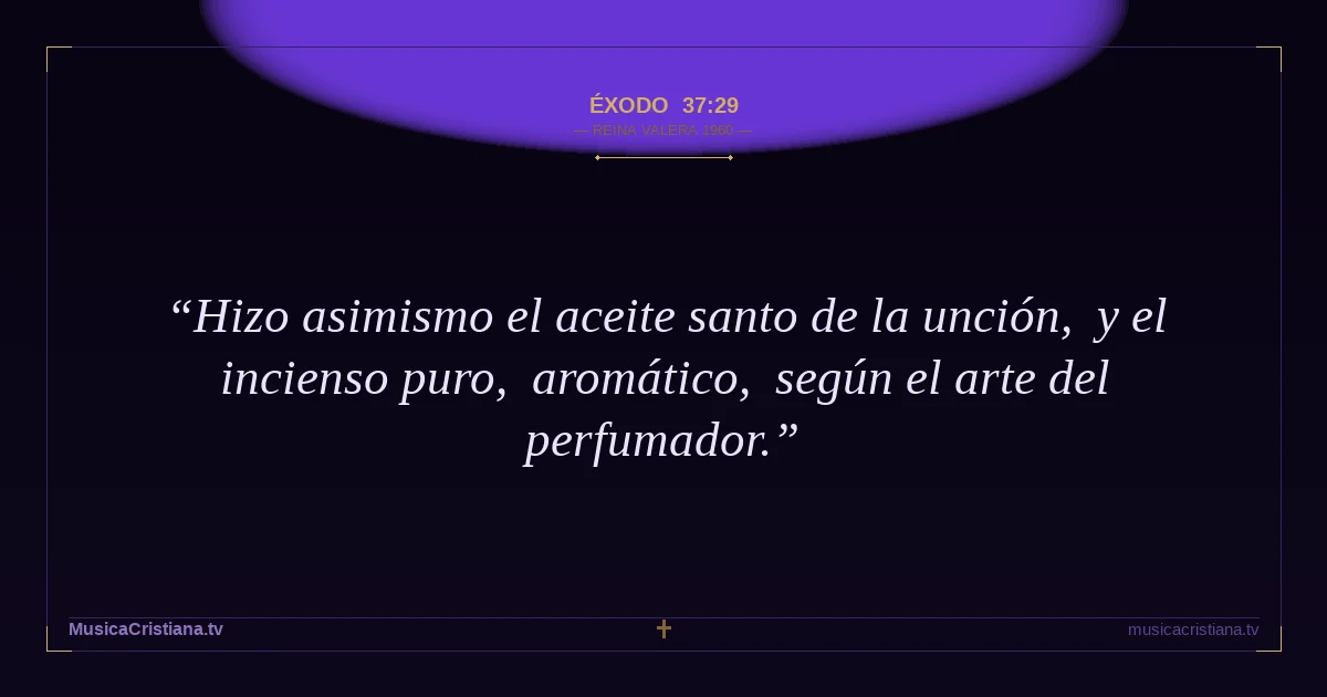 Éxodo 37:29 — Biblia Reina Valera 1960 — MusicaCristiana.tv