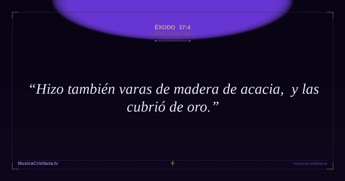 Éxodo 37:4 — Biblia Reina Valera 1960 — MusicaCristiana.tv