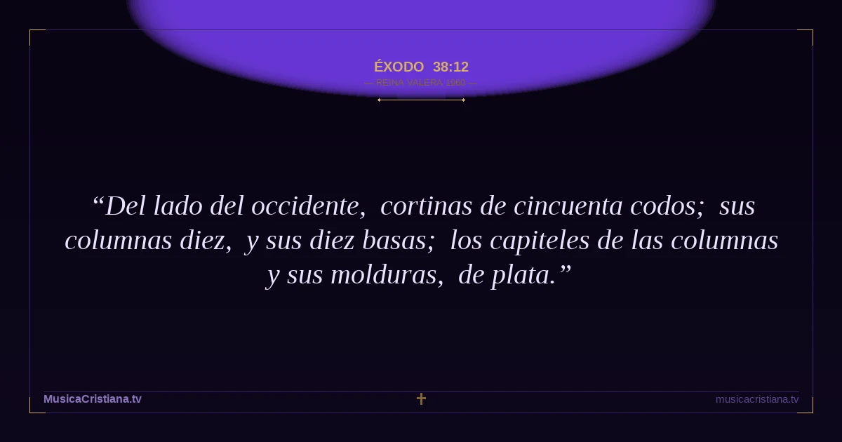 Éxodo 38:12 — Biblia Reina Valera 1960 — MusicaCristiana.tv