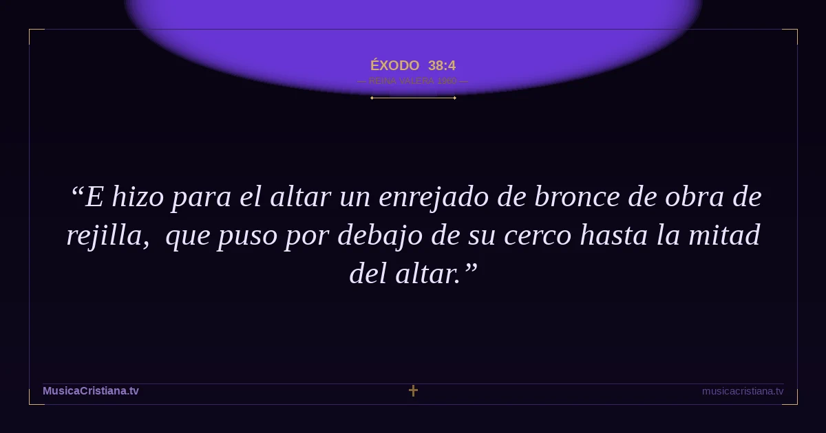 Éxodo 38:4 — Biblia Reina Valera 1960 — MusicaCristiana.tv
