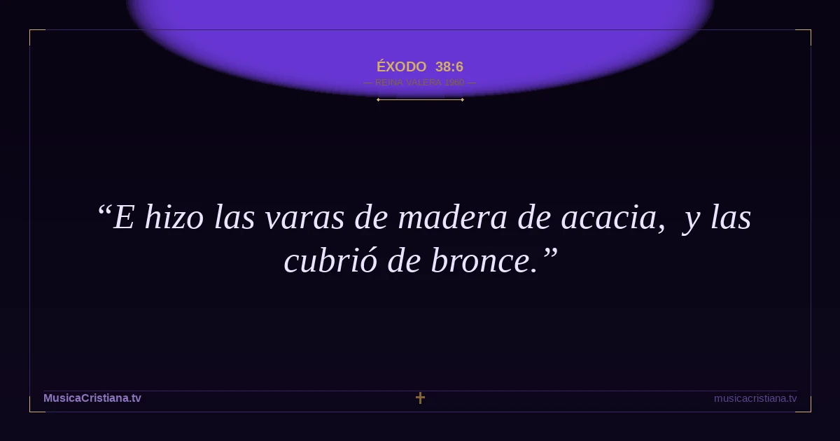 Éxodo 38:6 — Biblia Reina Valera 1960 — MusicaCristiana.tv
