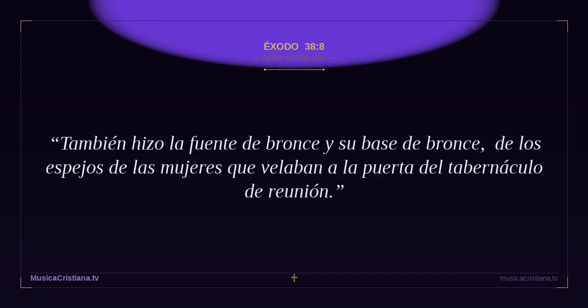 Éxodo 38:8 — Biblia Reina Valera 1960 — MusicaCristiana.tv