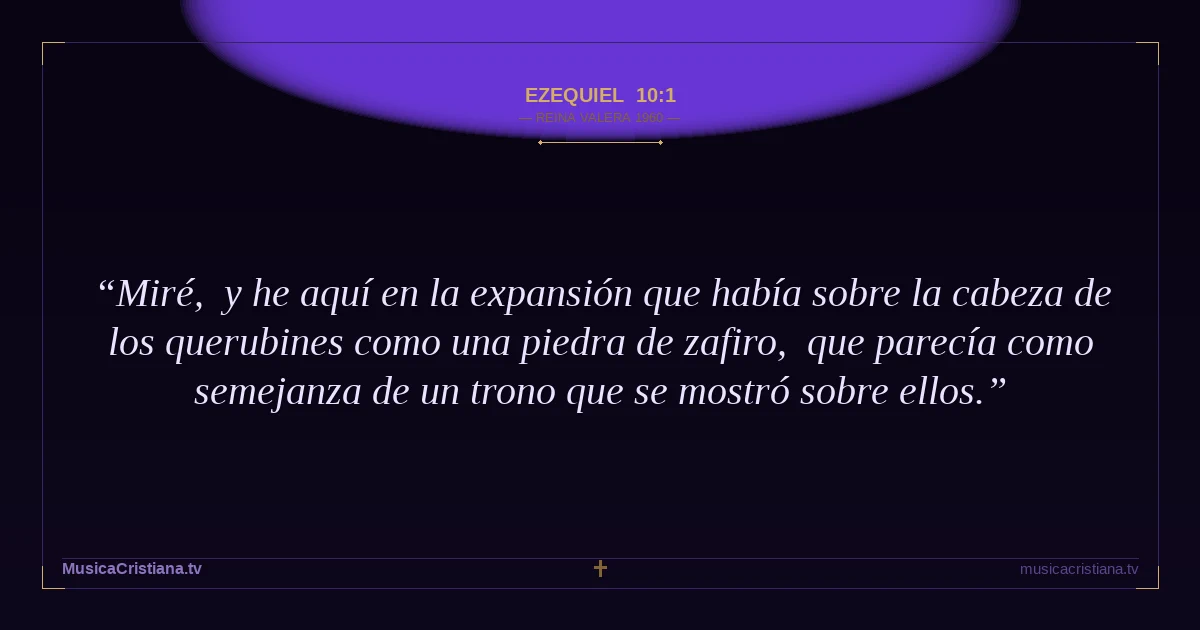 Ezequiel 10:1 — Biblia Reina Valera 1960 — MusicaCristiana.tv