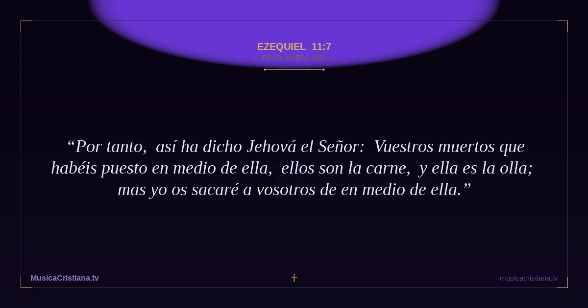 Ezequiel 11:7 — Biblia Reina Valera 1960 — MusicaCristiana.tv