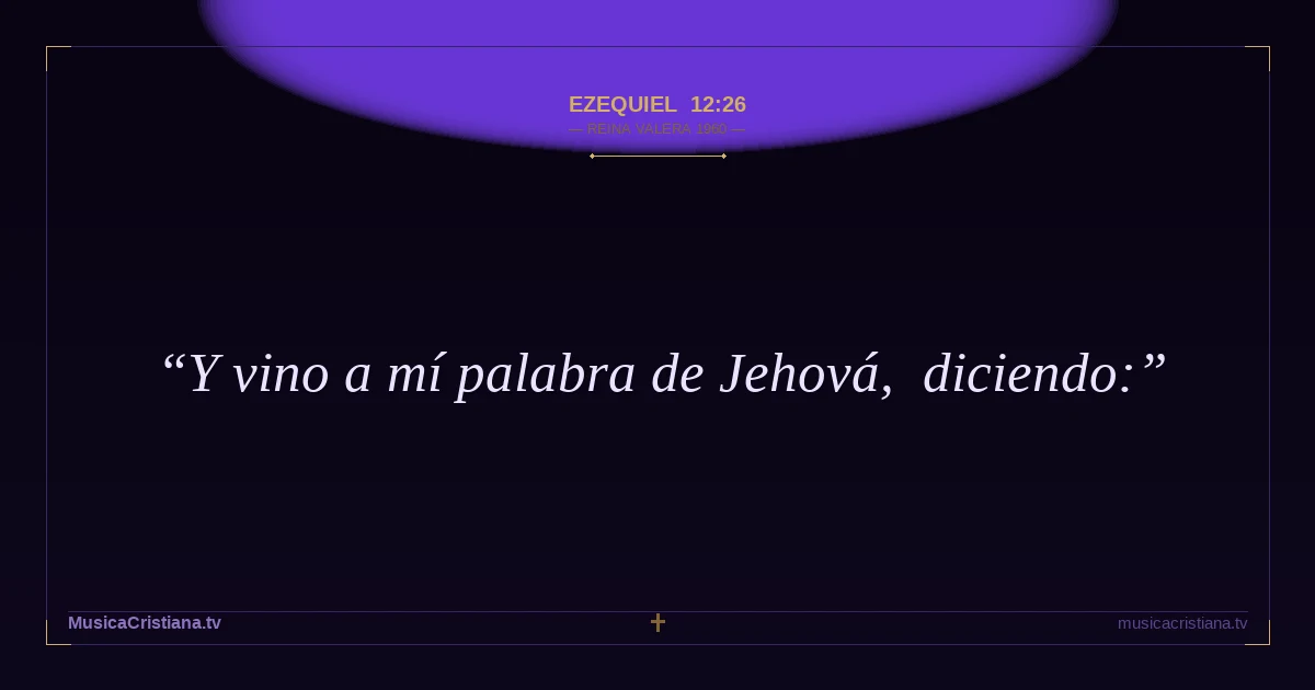 Ezequiel 12:26 — Biblia Reina Valera 1960 — MusicaCristiana.tv