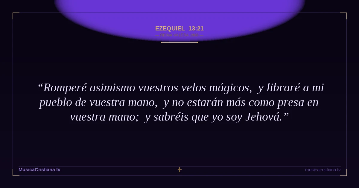 Ezequiel 13:21 — Biblia Reina Valera 1960 — MusicaCristiana.tv