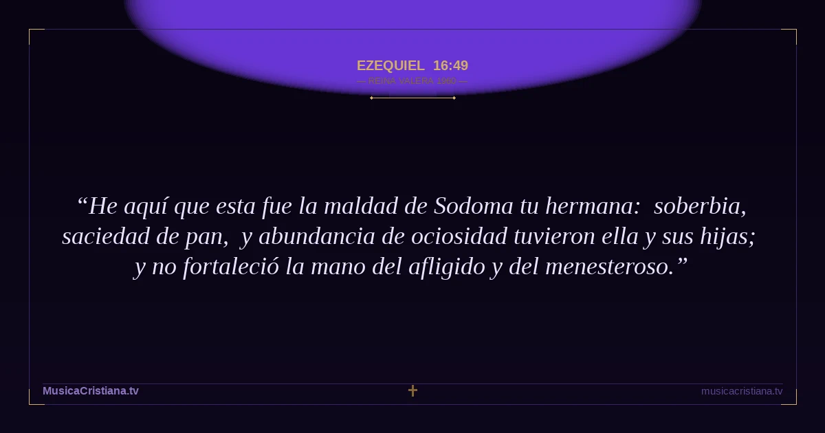 Ezequiel 16:49 — Biblia Reina Valera 1960 — MusicaCristiana.tv