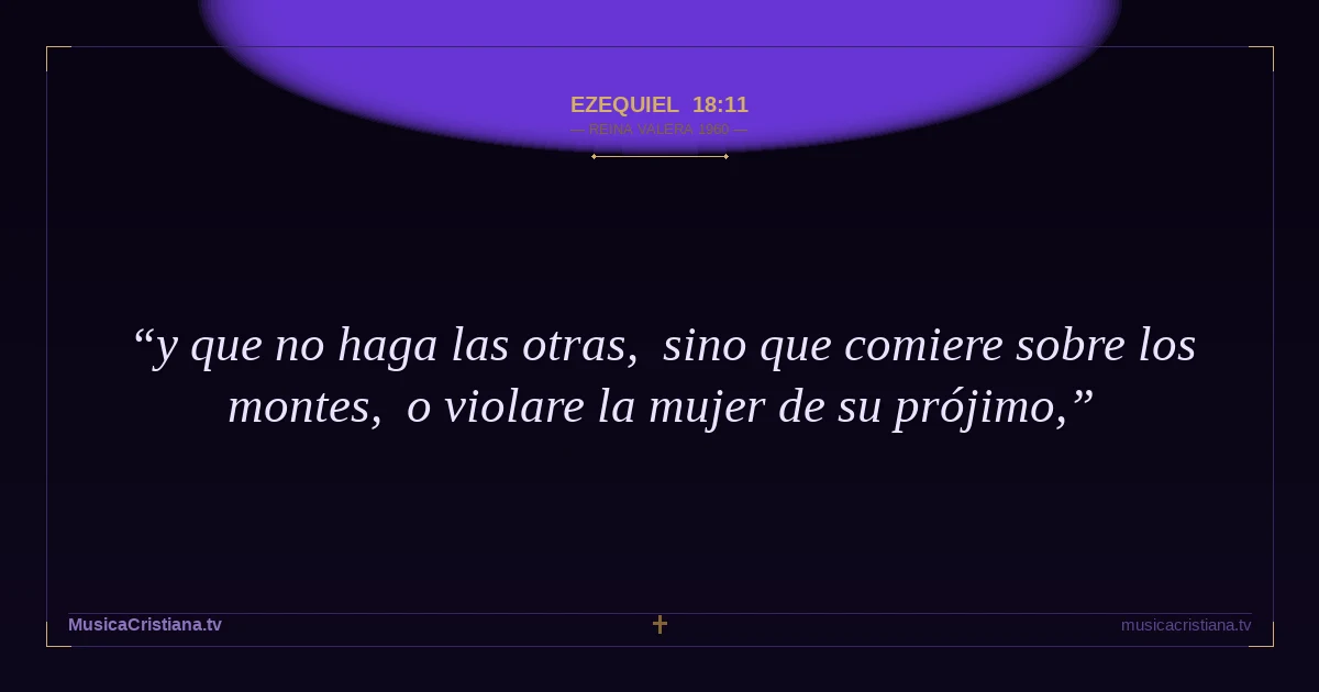 Ezequiel 18:11 — Biblia Reina Valera 1960 — MusicaCristiana.tv