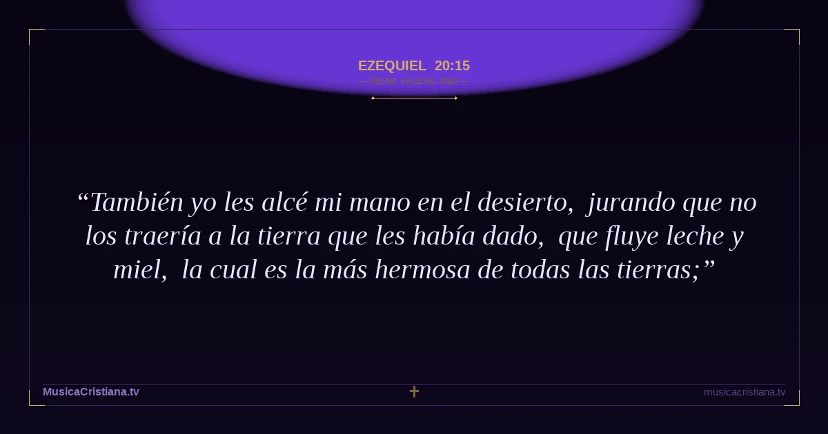 Ezequiel 20:15 — Biblia Reina Valera 1960 — MusicaCristiana.tv
