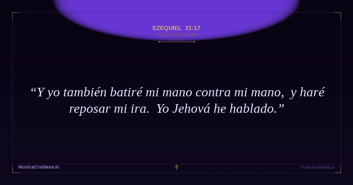 Ezequiel 21:17 — Biblia Reina Valera 1960 — MusicaCristiana.tv