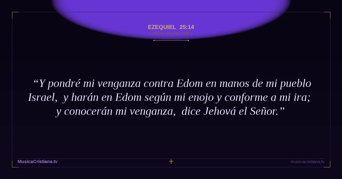 Ezequiel 25:14 — Biblia Reina Valera 1960 — MusicaCristiana.tv