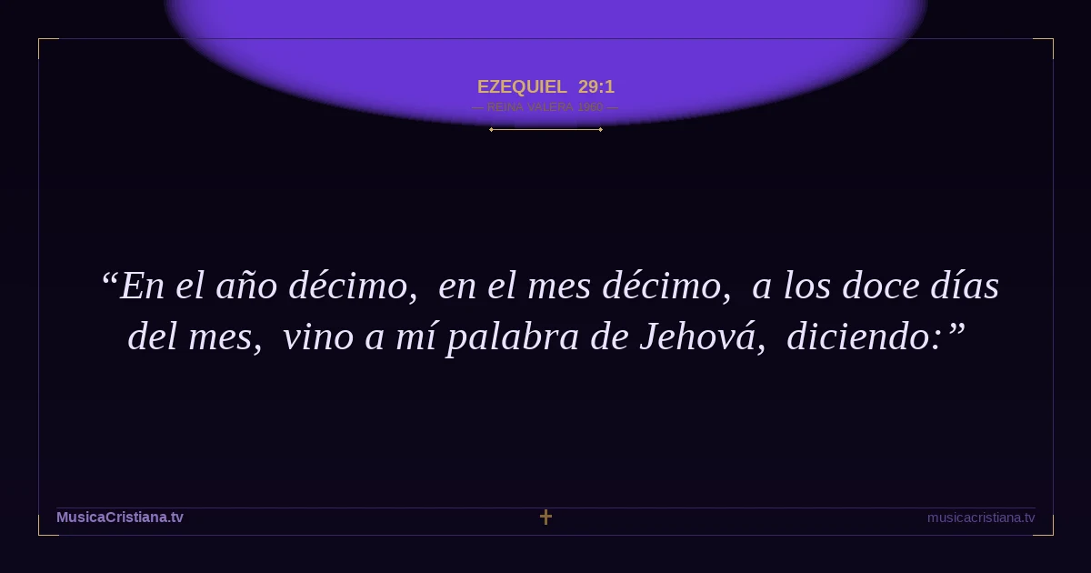 Ezequiel 29:1 — Biblia Reina Valera 1960 — MusicaCristiana.tv
