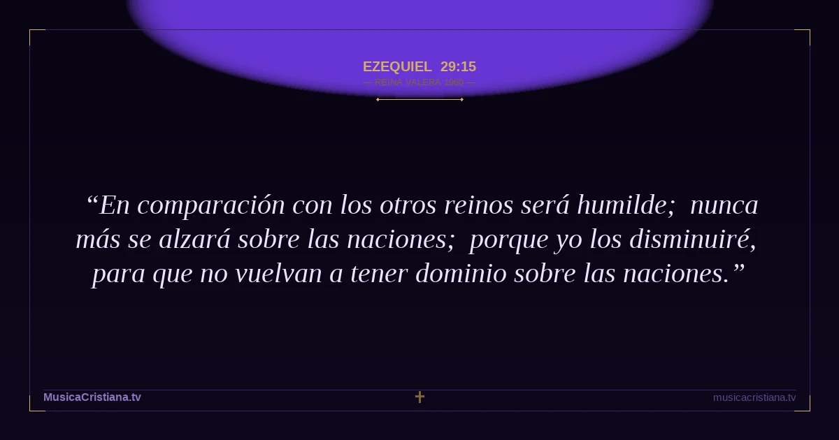 Ezequiel 29:15 — Biblia Reina Valera 1960 — MusicaCristiana.tv