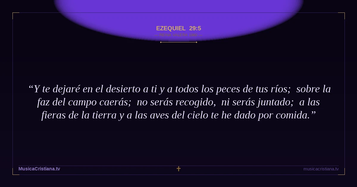 Ezequiel 29:5 — Biblia Reina Valera 1960 — MusicaCristiana.tv