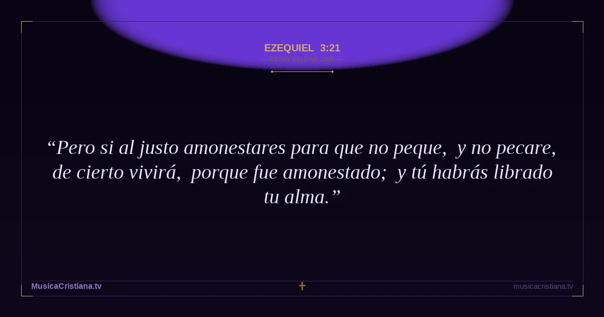 Ezequiel 3:21 — Biblia Reina Valera 1960 — MusicaCristiana.tv