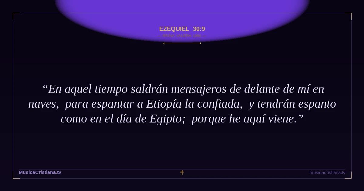 Ezequiel 30:9 — Biblia Reina Valera 1960 — MusicaCristiana.tv
