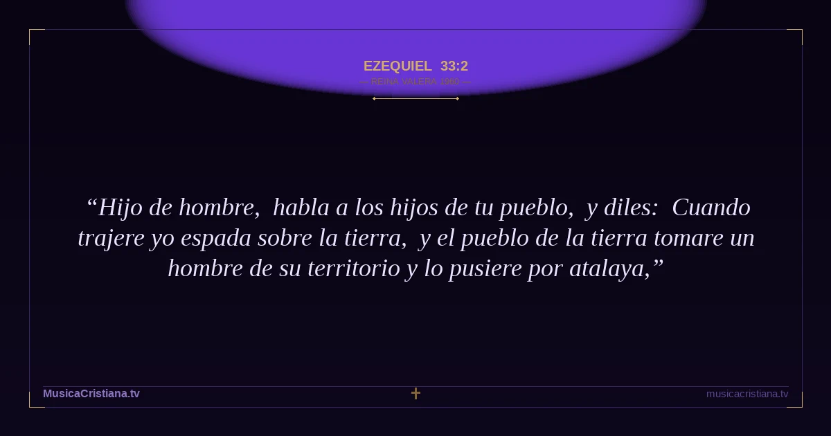 Ezequiel 33:2 — Biblia Reina Valera 1960 — MusicaCristiana.tv