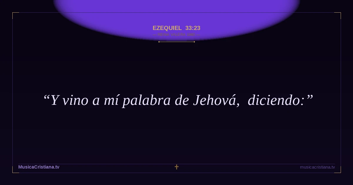 Ezequiel 33:23 — Biblia Reina Valera 1960 — MusicaCristiana.tv