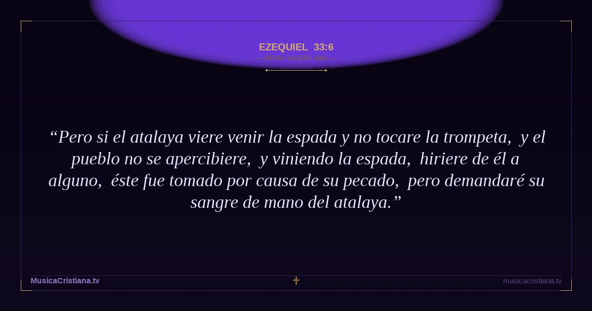 Ezequiel 33:6 — Biblia Reina Valera 1960 — MusicaCristiana.tv